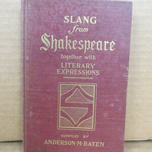 Slang from Shakespeare Together With Literary Expressions Anderson Baton 1931 HC